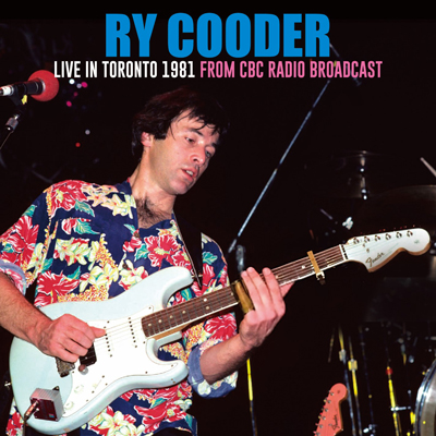 RY COODER - LIVE IN TORONTO 1981 (1CDR)