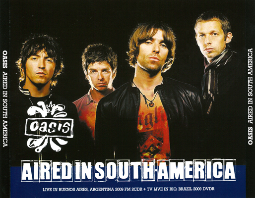 OASIS - AIRED IN SOUTH AMERICA (2CDR+DVDR)