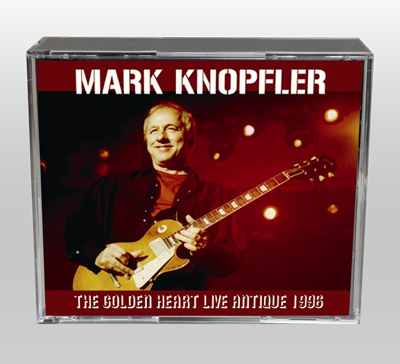MARK KNOPFLER - THE GOLDEN HEART LIVE ANTIQUE 1996