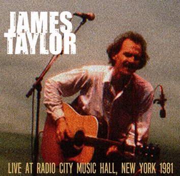 JAMES TAYLOR - LIVE AT RADIO CITY MUSIC HALL