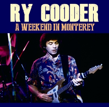 RY COODER - A WEEKEND IN MONTEREY