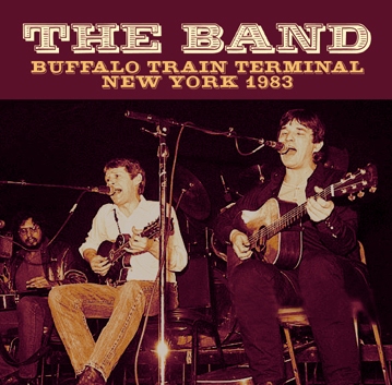 THE BAND - BUFFALO TRAIN TERMINAL NEW YORK 1983