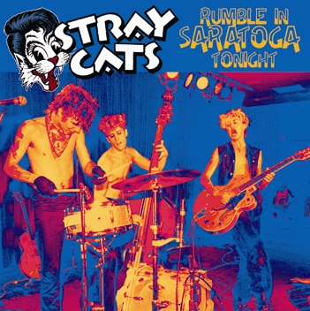 STRAY CATS - RUMBLE IN SARATOGA TONIGHT (1CDR)