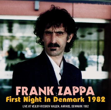 FRANK ZAPPA - FIRST NIGHT IN DENMARK 1982 (2CDR)