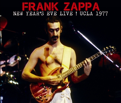 FRANK ZAPPA - NEW YEAR'S EVE LIVE !: UCLA 1977(3CDR)