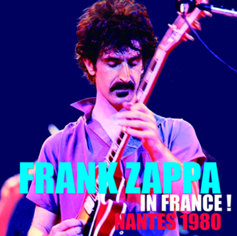 FRANK ZAPPA - IN FRANCE ! NANTES 1980 (1CDR)
