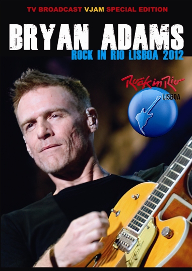 BRYAN ADAMS - ROCK IN RIO LISBOA 2012