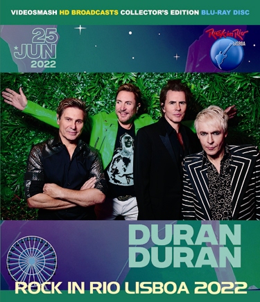 DURAN DURAN - ROCK IN RIO LISBOA 2022 (1BDR)