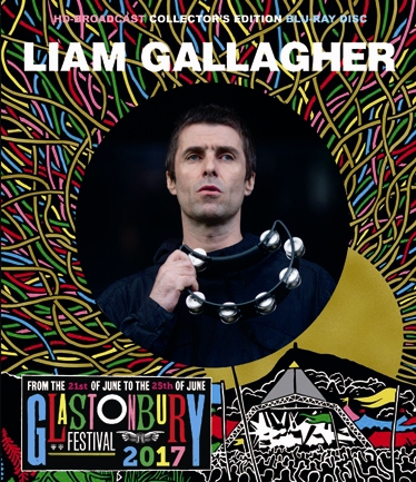 LIAM GALLAGHER - GLASTONBURY FESTIVAL 2017