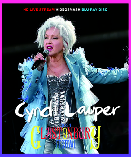CYNDI LAUPER - GLASTONBURY FESTIVAL 2024 (1BDR)