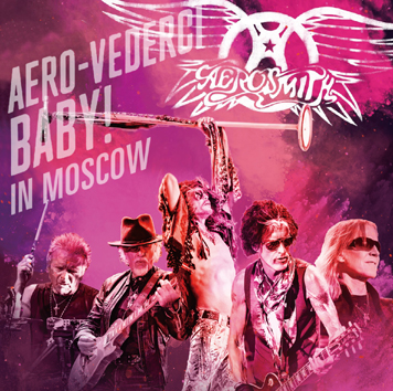 AEROSMITH -  AERO-VEDERCI BABY! IN MOSCOW