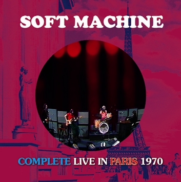 SOFT MACHINE - COMPLETE LIVE IN PARIS 1970 (2CDR)