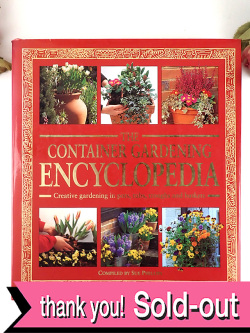 ＜英国ガーデニングBOOK＞「THE CONTAINER GARDENING ENCYCLOPEDIA」♪英国のコンテナガーデニングのとても分厚いハードカバーの大判のご本