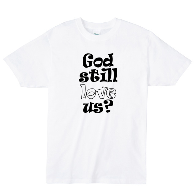 God still love us?Tシャツ