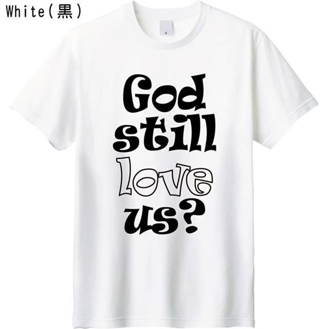 God still love us?Tシャツ
