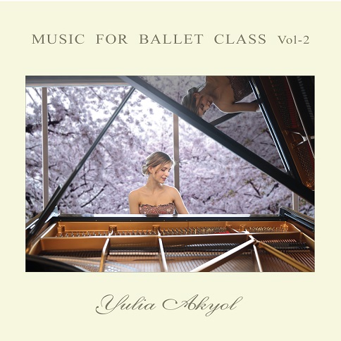 【35周年記念フェア】ユーリア・アキヨール Yulia Akyol | MUSIC FOR BALLET CLASS.VOL-2 (CD)