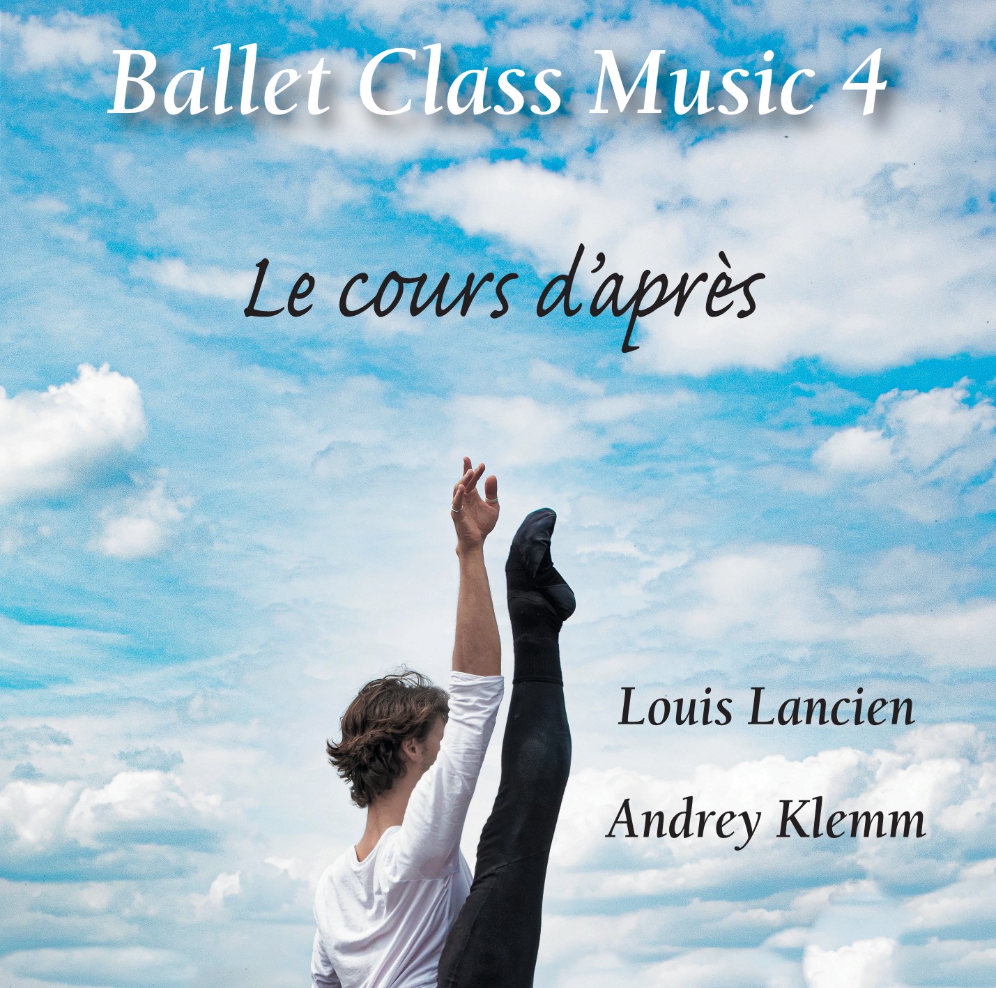 【数量限定！ 直筆サイン入りジャケット】アンドレイ・クレム監修  Ballet Class Music 4　Le cours d'apres （CD)