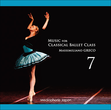 マッシミリアーノ・グレコ Massimiliano Greco | Music for Classical Ballet Class 7 (CD)