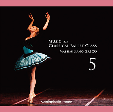 マッシミリアーノ・グレコ　Music for Classical Ballet Class 5（CD)