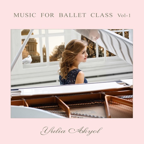 【35周年記念フェア】ユーリア・アキヨール Yulia Akyol | MUSIC FOR BALLET CLASS.VOL-1 (CD)