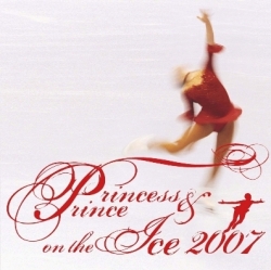 【期間限定割引】プリンセス＆プリンス ON THE アイス 2007（CD）