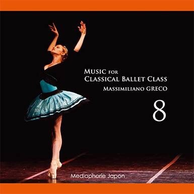 マッシミリアーノ・グレコ　Music for Classical Ballet Class 8（CD)