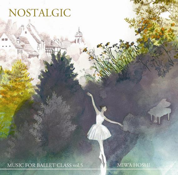 【35周年記念フェア】星美和　MIWA HOSHI　MUSIC FOR BALLET CLASS Vol.5 NOSTALGIC（CD）