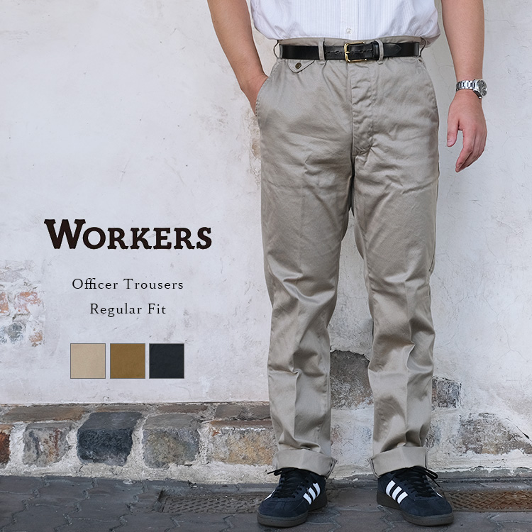 Workers ワーカーズ Officer Trousers Regular Fit オフィサー 