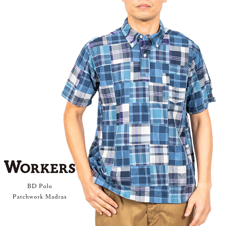 Workers ワーカーズ BD Polo ボタンダウン ポロ Patchwork Madras パッチワーク マドラスチェック コットン 半袖 日本製 メンズ 〔FL〕
