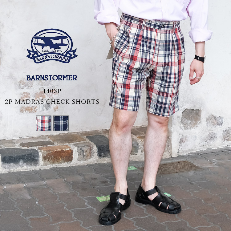 BARNSTORMER バーンストーマー 1403P 2P MADRAS CHECK SHORTS 2プリーツ マドラスチェックショーツ リネン コットン レッド ネイビー 日本製