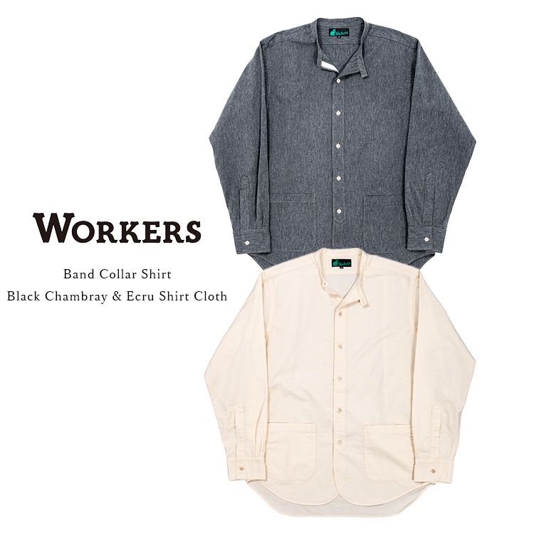 Workers ワーカーズ Band Collar Shirt バンドカラーシャツ コットン 長袖 日本製 メンズ 〔FL〕