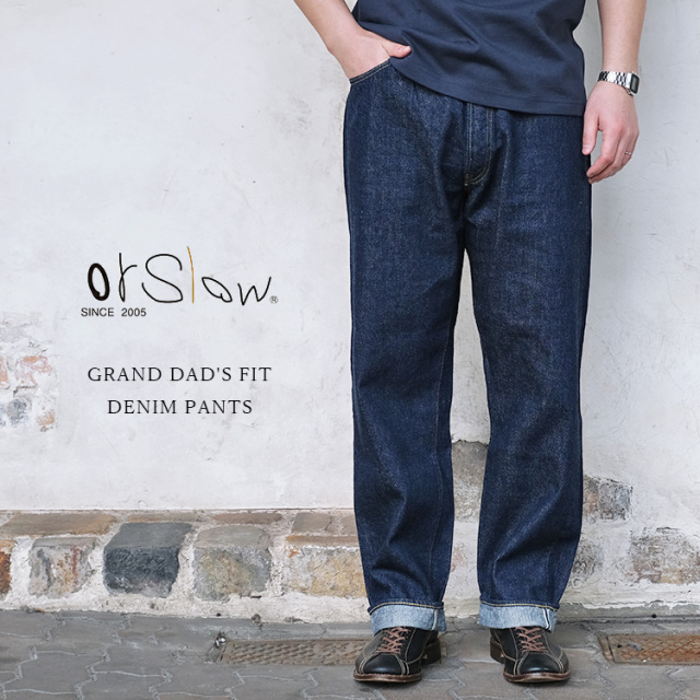 【交換往復送料無料】orSlow オアスロウ 01-1011-81 Grand Dad's Fit Denim Pants グランド ダッドフィット デニムパンツ セルビッチ デニム コットン 日本製 〔FL〕