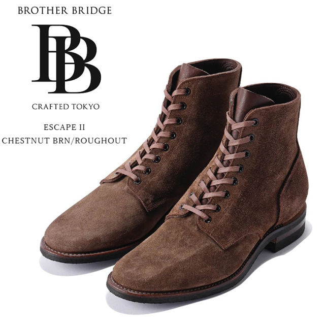 BROTHER BRIDGE ブラザーブリッジ ESCAPE II エスケープII CHESTNUT BRN/ROUGHOUT チェスナッツブラウン ラフアウト スエード レザー 牛革 メンズ