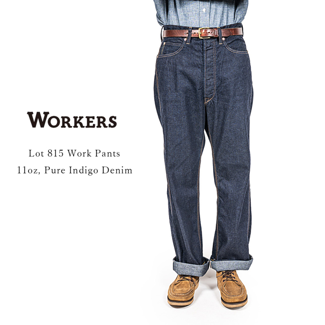 Workers ワーカーズ Lot815 Work Pants 11oz Pure Indigo Denim ワークパンツ デニムパンツ ピュアインディゴデニム コットン 日本製 メンズ 〔FL〕