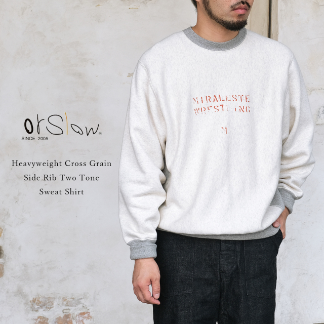 orSlow オアスロウ Heavyweight Cross Grain Side Rib Two Tone Sweat Shirt ヘビーウェイト クロスグレイン サイドリブ ツートーン スウェット メンズ アメカジ ヴィンテージ 日本製
