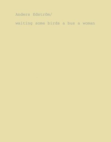 【古本】アンダース・エドストローム 写真集: ANDERS EDSTROM: SPIDERNETS PLACES A CREW / WAITING SOME BIRDS A BUS A WOMAN