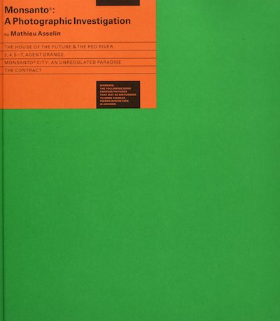 【古本】マシュー・アセリン写真集 : MATHIEU ASSELIN: MONSANTO - A PHOTOGRAPHIC INVESTIGATION