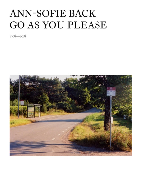 アン=ソフィー・バック 作品集: Anne-Sofie Back: Go as You Please, 1998-2018【writtenafterwards選書】