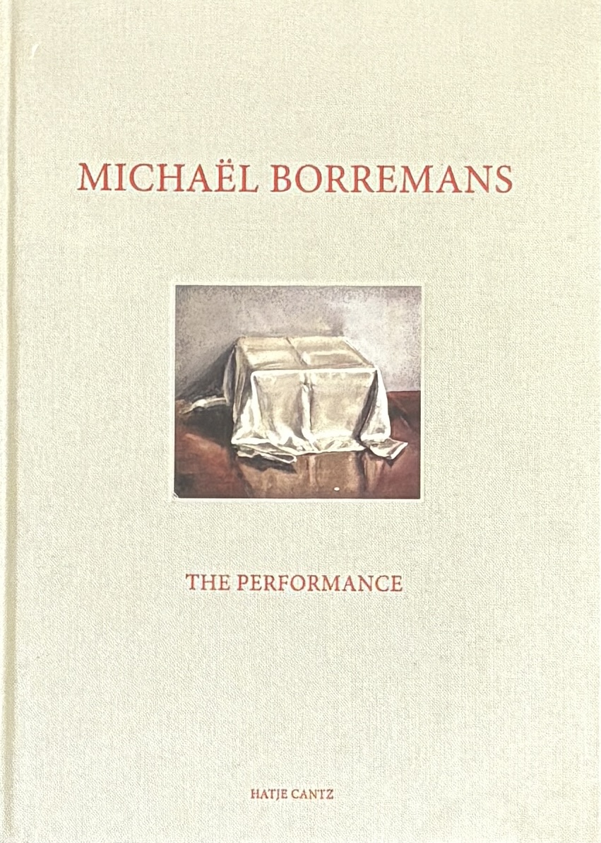 【古本】ミヒャエル・ボレマンス 作品集: MICHAEL BORREMANS: THE PERFORMANCE