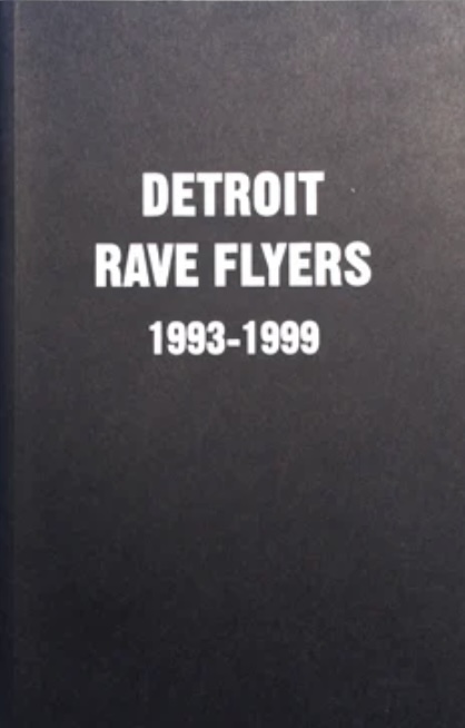 レイヴ・フライヤー集: Detroit Rave Flyers 1993-1999