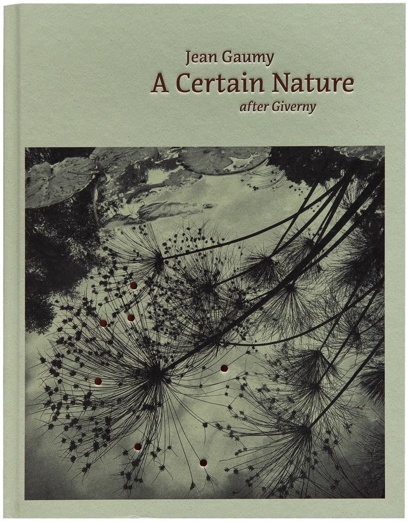 ジャン・ゴーミー 写真集: JEAN GAUMY: A Certain Nature, after Giverny