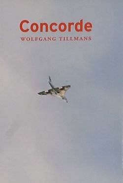 【古本】ウォルフガング・ティルマンス写真集: WOLFGANG TILLMANS: CONCORDE