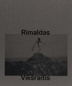 リマルダス・ヴィクスライティス写真集: RIMALDAS VIKSRAITIS: AT THE EDGE OF THE KNOWN WORLD