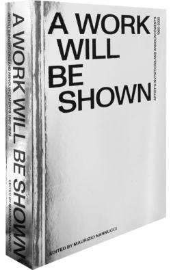 マウリツィオ・ナンヌッチ: MAURIZIO NANNUCCI: A Work will be Shown. Artist’s Invitations and Announcements 1960-2020