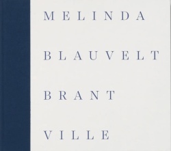 メリンダ・ブラウヴェルト 写真集: MELINDA BLAUVELT: BRANTVILLE