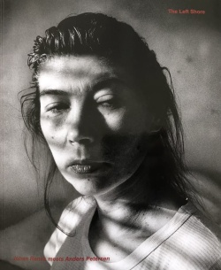 アンデルス・ペーターセン 写真集: ANDERS PETERSEN: The Left Shore