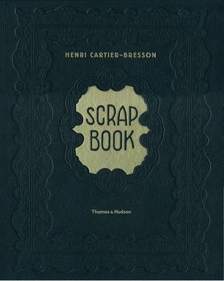 アンリ・カルティエ＝ブレッソン写真集『Scrapbook 』 アンリ・カルティエ＝ブレッソン写真集『Scrapbook 』