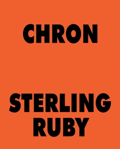 アート・デザイン・音楽 STERLING RUBY CHRON Sterling Ruby CHRON - E store | 08book