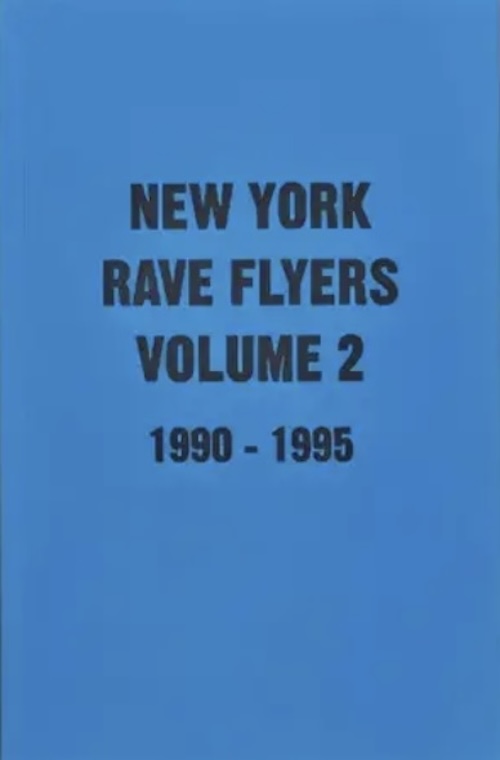 レイヴ・フライヤー集: NY Rave Flyers 1990-1995 Volume 2