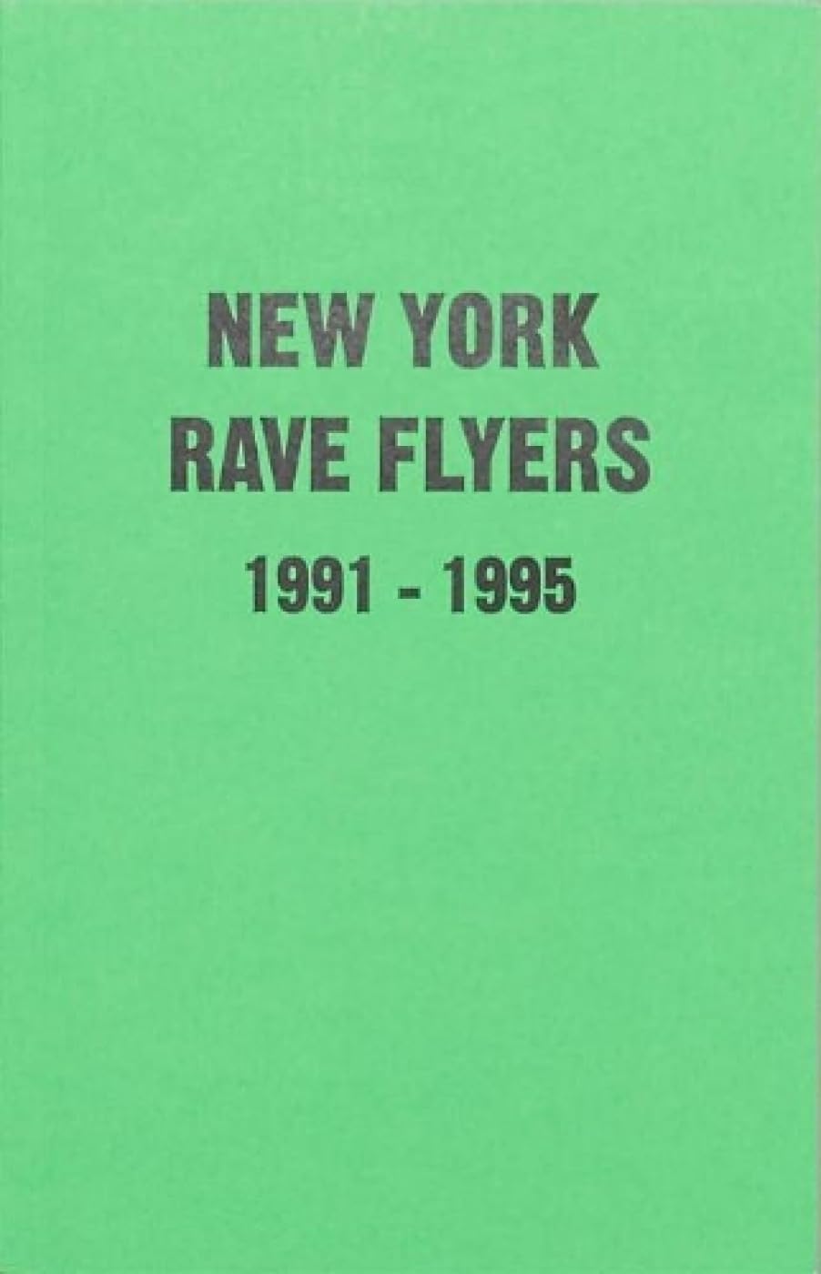 レイヴ・フライヤー集: NY Rave Flyers 1991-1995